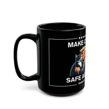 Load image into Gallery viewer, Make Cats Safe Again Black Mug
