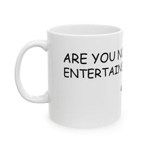 Load image into Gallery viewer, Are You Not Entertained? White Ceramic Mug
