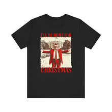 Load image into Gallery viewer, I&#39;ll Be Home for Christmas Premium Unisex T-Shirt
