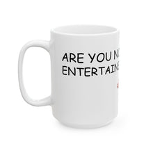 Load image into Gallery viewer, Are You Not Entertained? White Ceramic Mug
