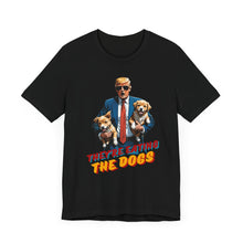 Load image into Gallery viewer, They&#39;re Eating the Dogs Premium Unisex T-Shirt
