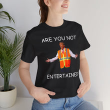 Load image into Gallery viewer, Are You Not Entertained? Premium Unisex T-Shirt
