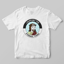 Load image into Gallery viewer, I Support the Eternal Thing Unisex T-Shirt
