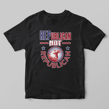 Load image into Gallery viewer, REPublican Not Republican Unisex T-Shirt
